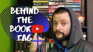 BEHIND THE BOOKTUBE TAG