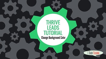 Thrive Leads Tutorial: How To Change Opt-In Background Color