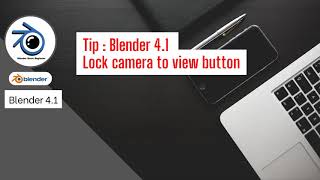ปุ่มใหม่ Blender 4.1 Lock camera to view button ทำให้การปรับมุมกล้องเป็นเรื่องที่ง่ายขึ้น
