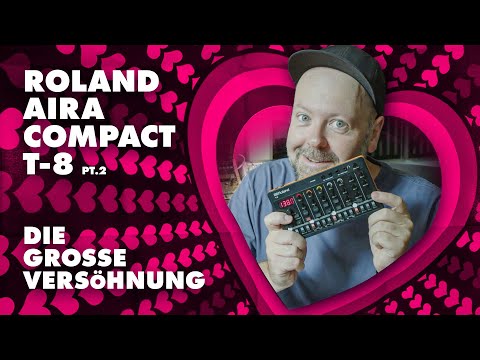 Roland AIRA Compact T-8 - Die große Versöhnung!