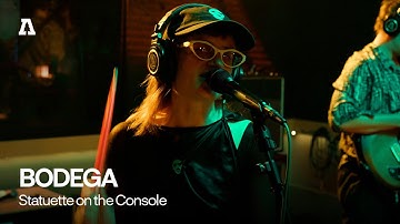 BODEGA - Statuette on the Console | Audiotree Live