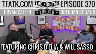 The Fighter and The Kid  Episode 370: Chris D'Elia & Will Sasso