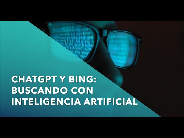 ChatGPT y Bing para hacer búsquedas con Inteligencia Artificial en la Web