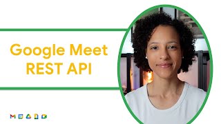 Getting started with the Google Meet REST API