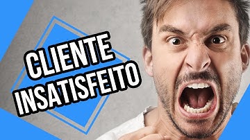 3 Maneiras de Lidar com Clientes Insatisfeitos | #Insight 99