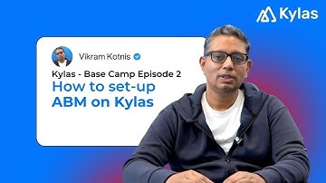 Kylas Base Camp Episode 2: How to Setup ABM on Kylas CRM for B2B Business