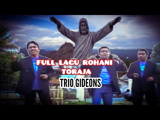 Lagu Rohani Toraja TRIO GIDEONS FULL class=