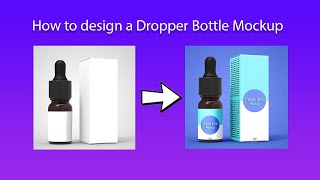 How to design a dropper Bottle Mockup| Photoshop Mockup Tutorial