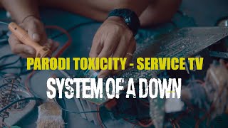 PARODI SYSTEM OF A DOWN - TOXICITY (SERVICE TV) Versi Sunda