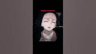 Where is nezuko 💀 #fyp#kny#foryou#demonslayer