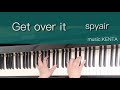 【 spyair / Get over it 】ピアノで弾いてみた