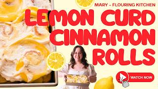 Lemon Cinnamon Rolls: Your Classic Gooey Cinnamon Rolls, but with Lemon Curd 🍋
