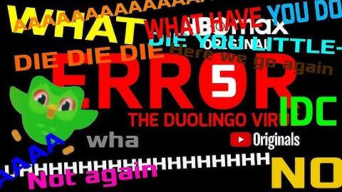 ERROR STORY 2 | ERROR 5: THE DUOLINGO VIRUS