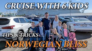 HOW WE CRUISE WITH 6 KIDS || TIPS AND TRICKS || NORWEGIAN BLISS