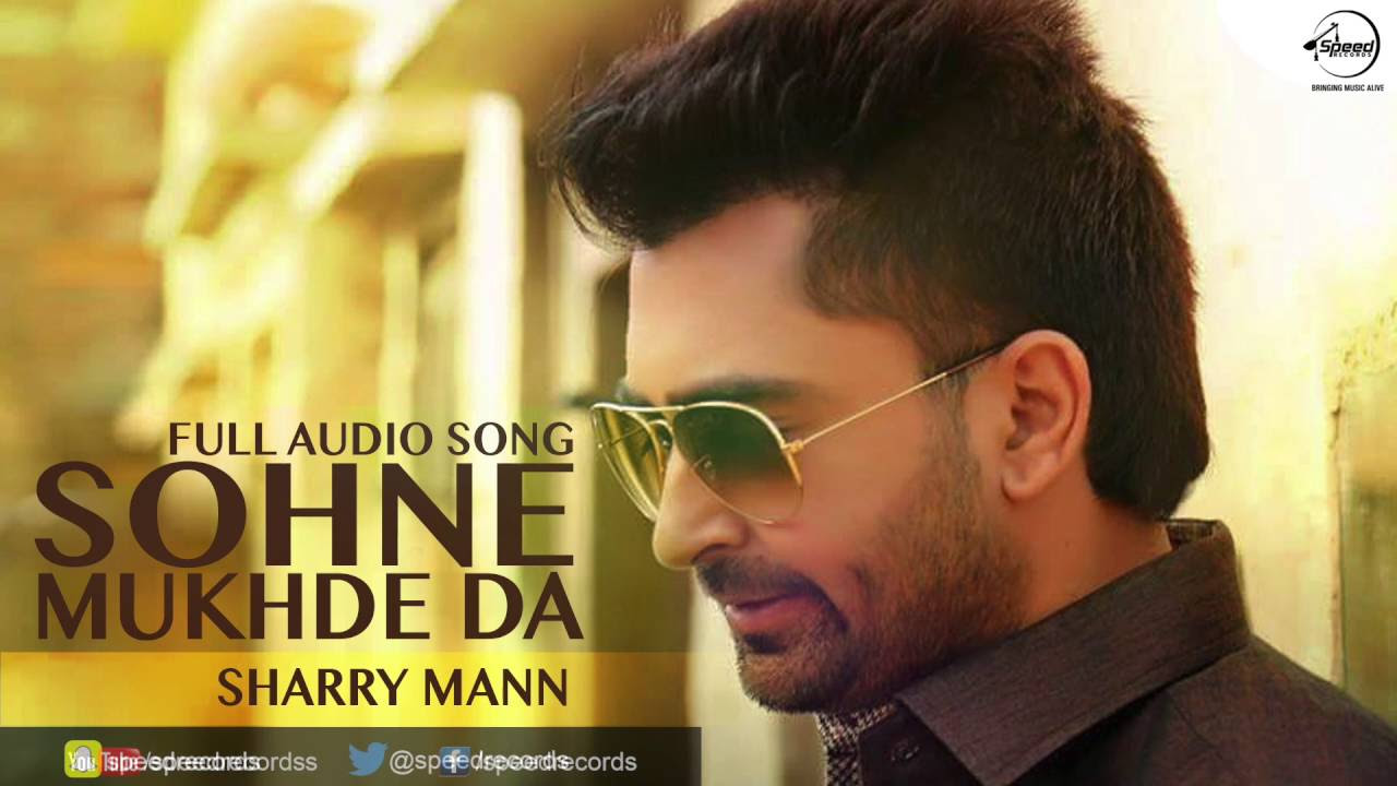 Sohne Mukhde Da Full Audio Song  Sharry Mann  Punjabi Song Collection  Speed Records