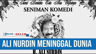 Download Lagu KABAR DUKA, KOMEDIAN SENIOR SEKALIGUS PENDIRI DOYOK GROUP, ALI NURDIN MENINGGAL DUNIA MP3 Download Lagu KABAR DUKA, KOMEDIAN SENIOR SEKALIGUS PENDIRI DOYOK GROUP, ALI NURDIN MENINGGAL DUNIA MP3