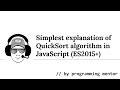 Simplest explanation of QuickSort algorithm in JavaScript (ES2015+)