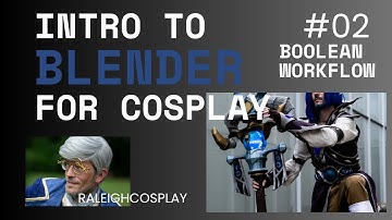 Intro to Blender for Cosplay - Part 2 (Boolean Workflow)