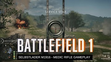 Battlefield 1 ✮ Selbstlader M1916 Optical & Marksman ✮ HD1080p