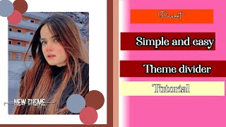 Simple and easy theme divider tutorial