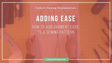 How to add ease to a sewing pattern