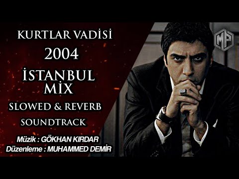 İstanbul Mix 2004 Soundtrack - Slowed & Reverb / AlemdarEdits ( Kurtlar Vadisi )