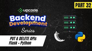 part 32 : How to Implement PUT & DELETE APIs in Flask | Update & Delete Data with Python 🚀