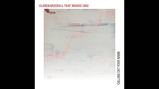 Klangkarussell Feat. Mando Diao - Calling Out Your Name