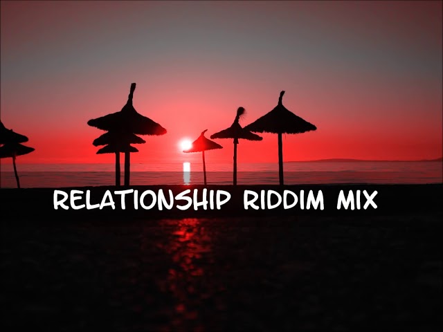 Relationship riddim mix