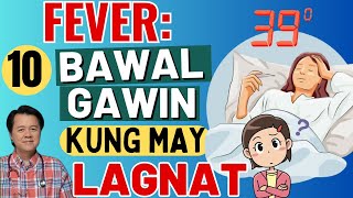 Fever: 10 Bawal Gawin Kung May Lagnat. - By Doc Willie Ong (Internist and Cardiologist)