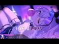 Nightcore I AM A MESS Lyrics