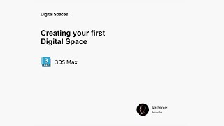 Create Your First Digital Space  |  3DS Max