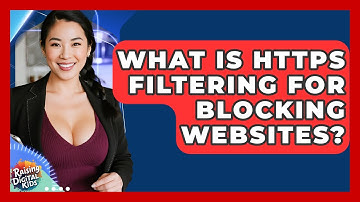 What Is HTTPS Filtering For Blocking Websites? - Raising Digital Kids