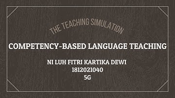 THE TEACHING SIMULATION OF COMPETENCY-BASED LANGUAGE TEACHING (CBLT)