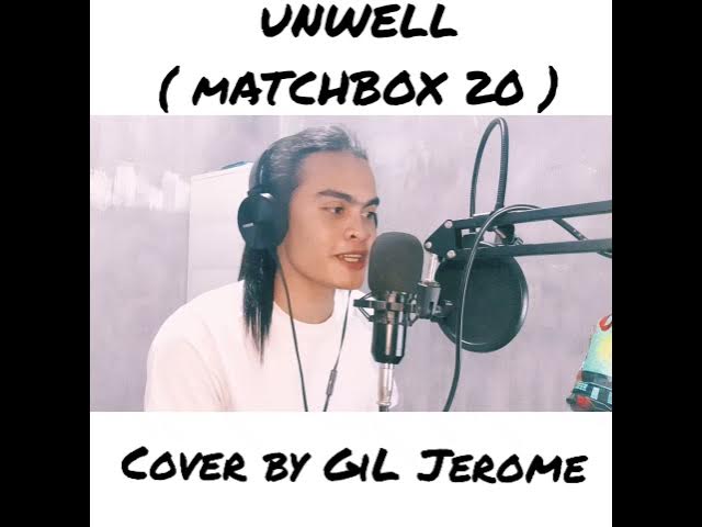 Unwell - Matchbox 20 ( Cover by GiL Jerome )