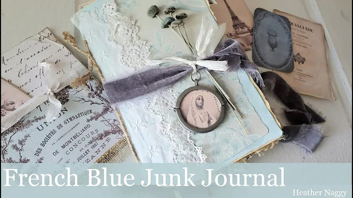 French Blue Junk Journal by Heather Naggy!