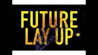 Future - Lay up (audio)