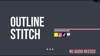 Quick Outline Stitch Tutorial no needed and no long intro