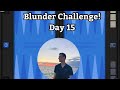 Backgammon Grandmaster - Blunder Challenge: Day 15