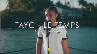 Tayc- Le temps ( cover by Maya)