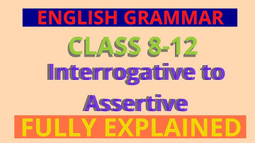Make it Assertive (Interrogative to Assertive) |  Class 8-12 | English Grammar | State board