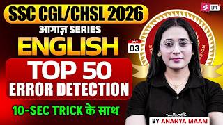 SSC CGL/ CHSL 2026 | Top 50 Error Detection for SSC CGL/ CHSL | SSC CGL/ CHSL English by Ananya Mam