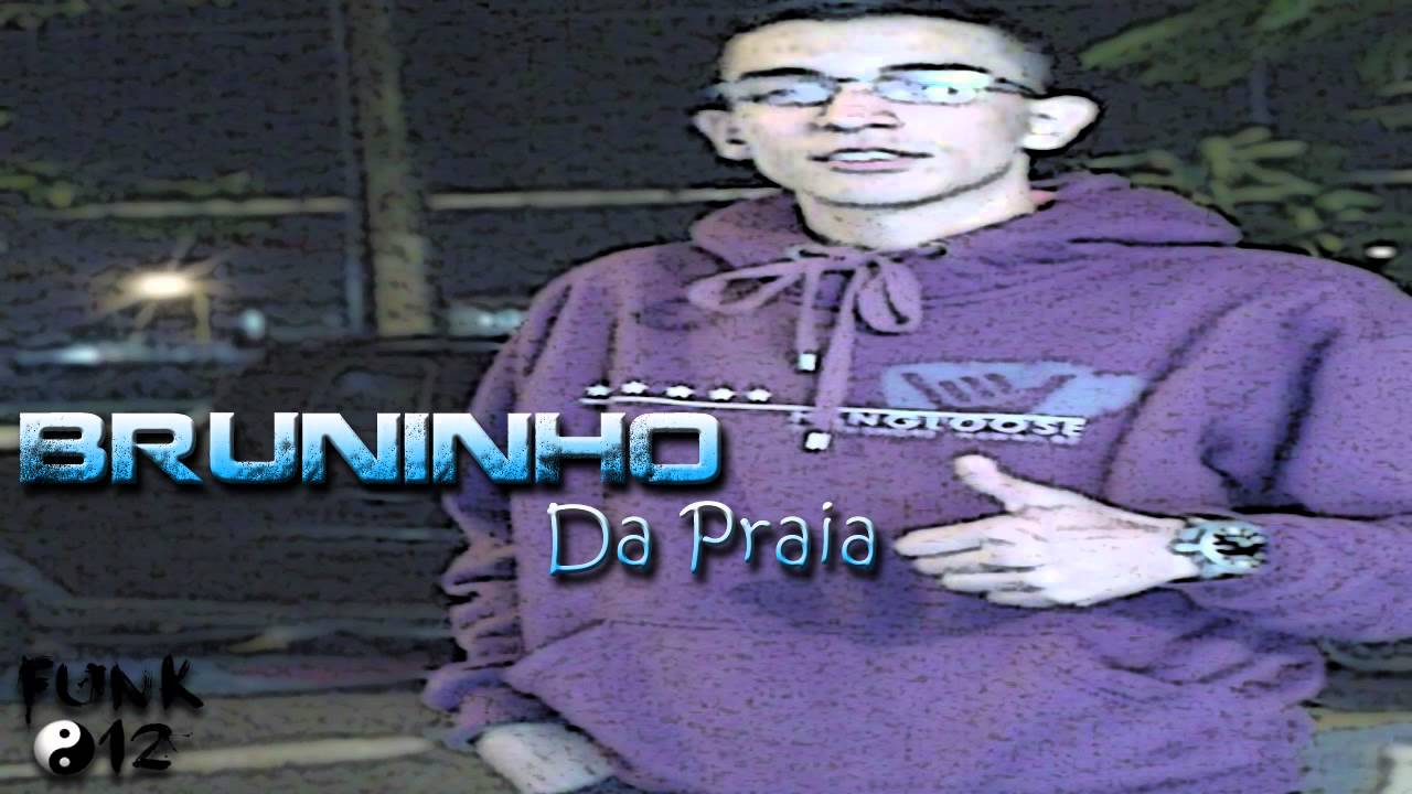 mc bruninho da praia paraiso das mulher funk012 mc bruninho da praia paraiso das mulher funk012