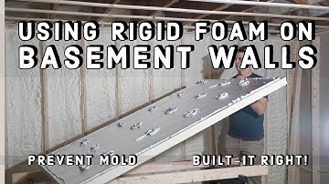 Why Use RIGID Insulation board On basement walls