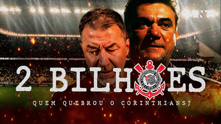 QUEM QUEBROU O CORINTHIANS? COMO O TIMÃO CHEGOU A UMA DÍVIDA DE MAIS DE 2 BILHÕES E COMO COMEÇOU?