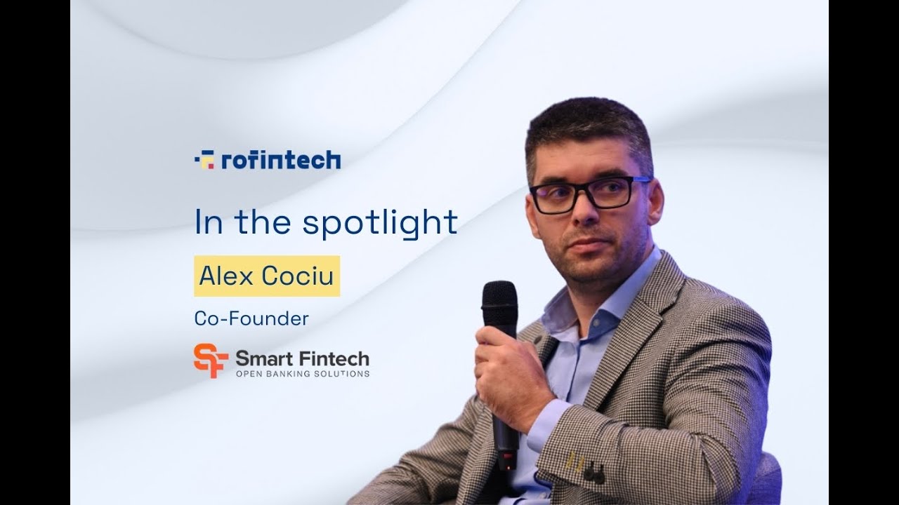 RoFintech In the Spotlight - Alex Cociu - Smart Fintech