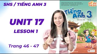 Tiếng Anh lớp 3 Unit 17 Lesson 1 - Trang 46, 47 - Our Toys - Cô Minh Hậu Global Success (Sách Mới)