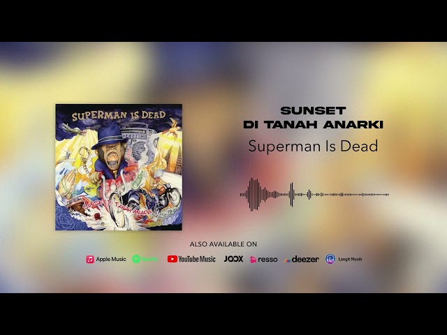 Superman Is Dead - Sunset Di Tanah Anarki (Official Audio) class=