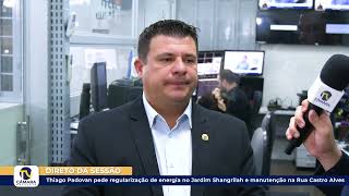 Thiago Padovan pede regularização de energia no Jardim Shangrilah e manutenção na Rua Castro Alves