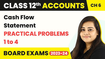 (2022-23) Cash Flow Statement - Practical Problems 1 to 4 | Class 12 Accounts Chapter 6 2022-23